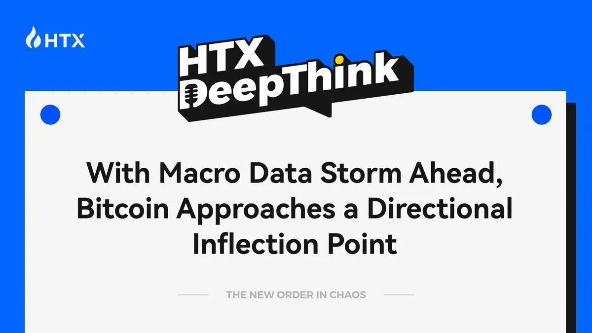 HTX Research Releases DeepThink Analysis on Macro and Crypto Markets