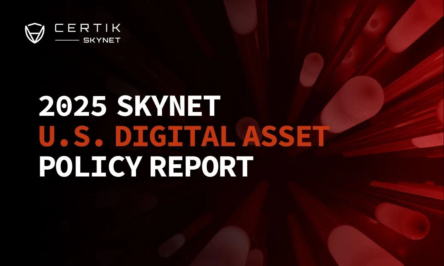 CertiK Releases U.S. Policy Report Highlighting Legislative Impact on Stablecoins and Digital Asset Custody