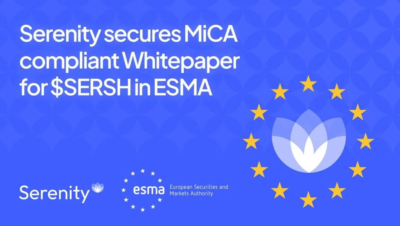 Serenity Secures MiCA-Compliant White Paper for $SERSH Token in ESMA Register