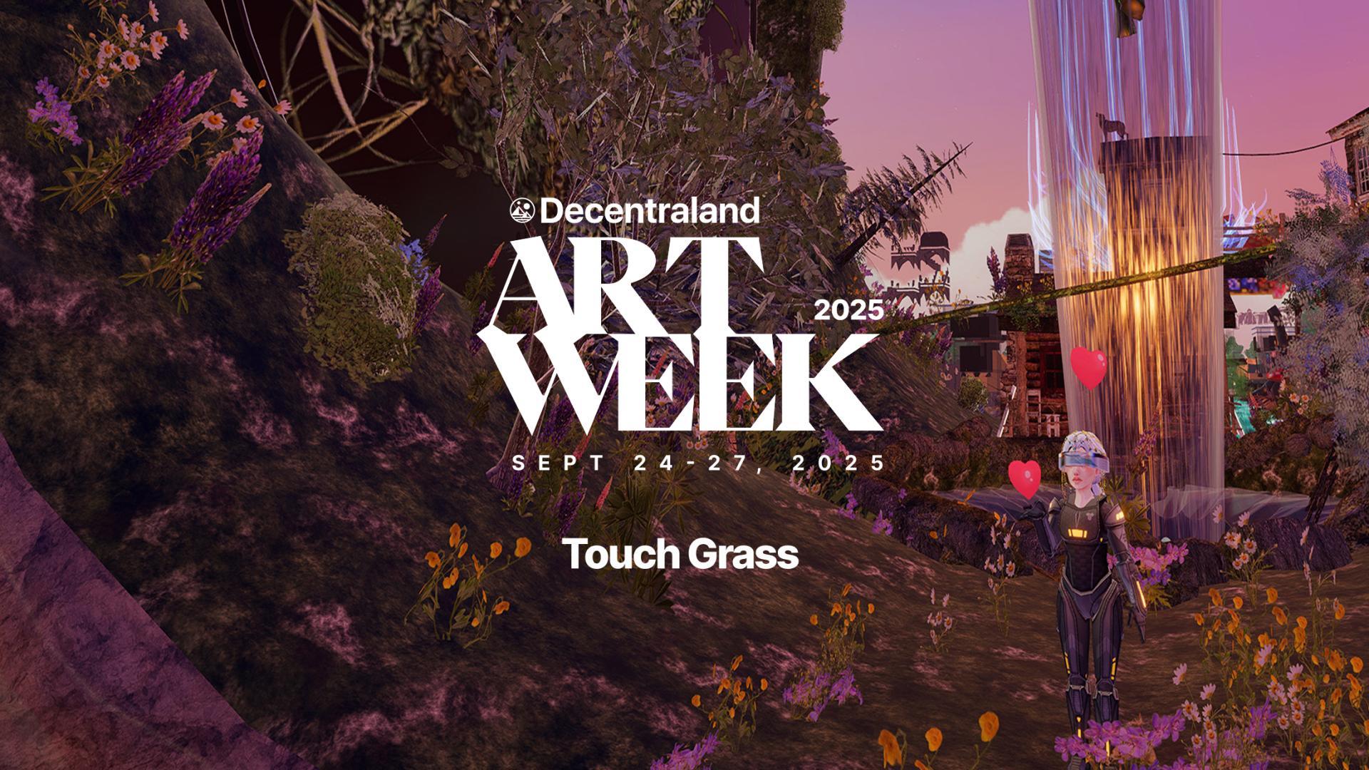 Decentraland Announces Art Week 2025: TOUCH GRASS A four-day exploration of presence, reflection, and sensory art in virtual worlds