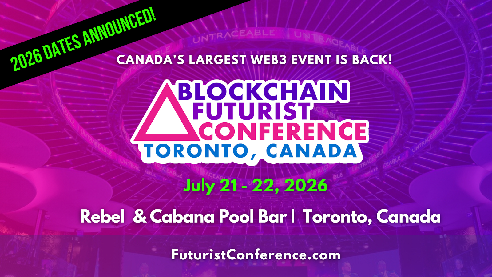 Blockchain Futurist Conference Announces  2026 Toronto Dates: July 21–22, 2026